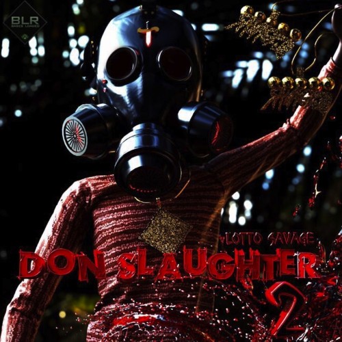 Lotto Savage – Don Slaughter 2 [Mixtape]