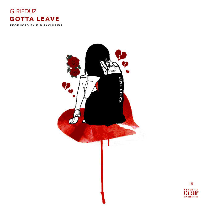 G-Rieduz – Gotta Leave