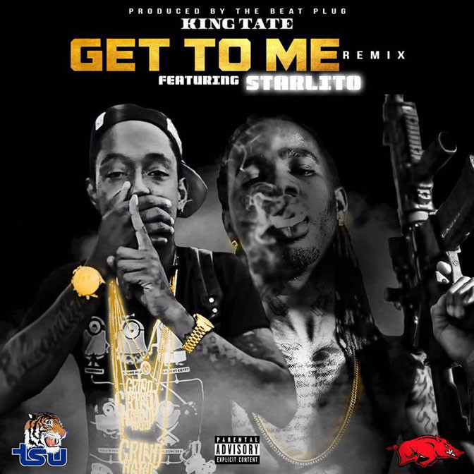 King Tate Ft. Starlito – Get To Me