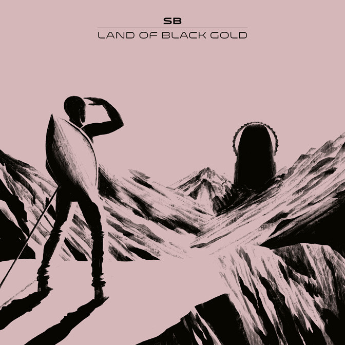 SB – Land of Black Gold