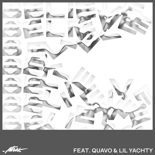 A-Trak Ft. Quavo & Lil Yacthy – Believe