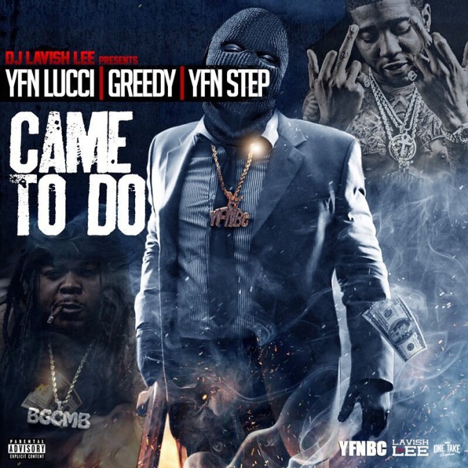 YFN Lucci Ft. Greedy & YFN Step – Came To Do