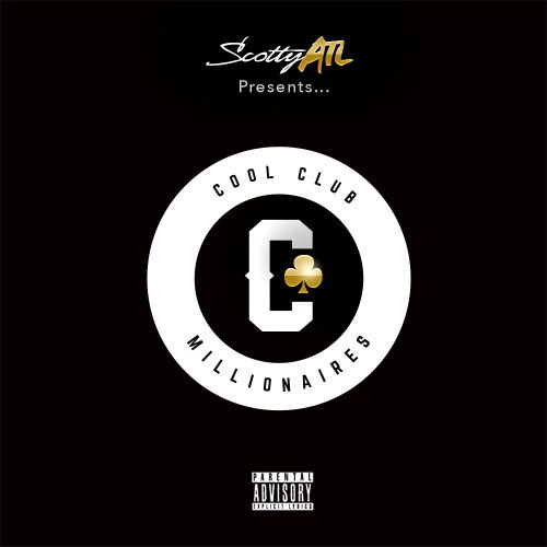 Scotty ATL – Cool Club Millionaires [Mixtape]