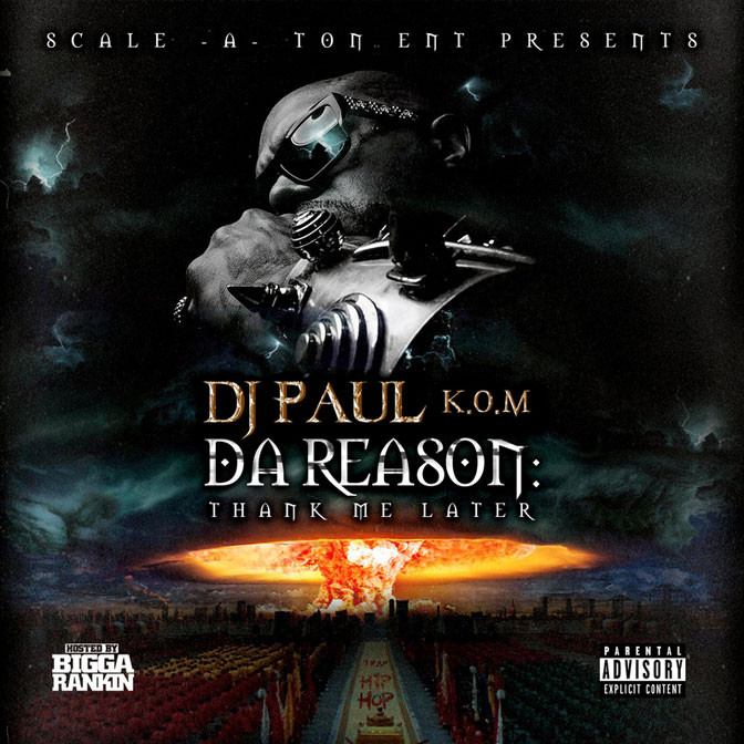 DJ Paul – Da Reason: Thank Me Later [Mixtape]