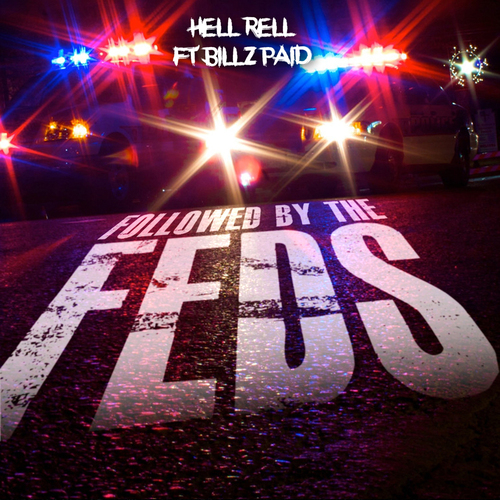 Hell Rell Ft. Billz Paid – Followed By The Feds