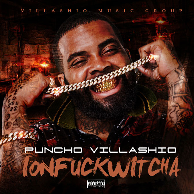 Puncho Villashio – IonFuckWitcha