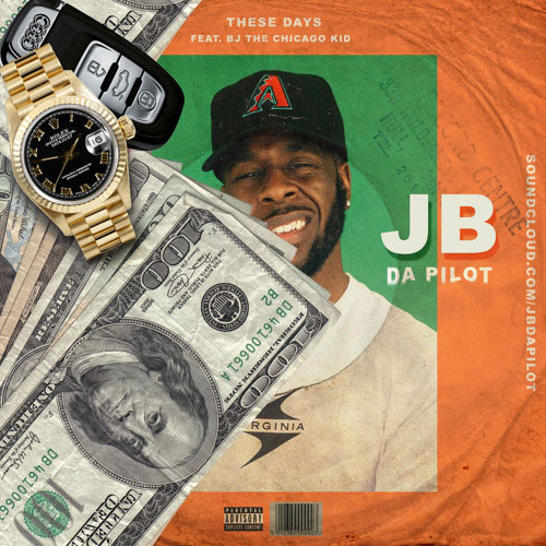 JBdaPilot Ft. BJ The Chicago Kid – These Days