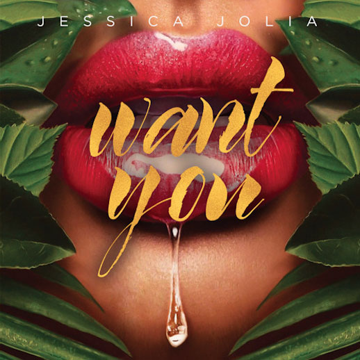 Jessica Jolia – Want You