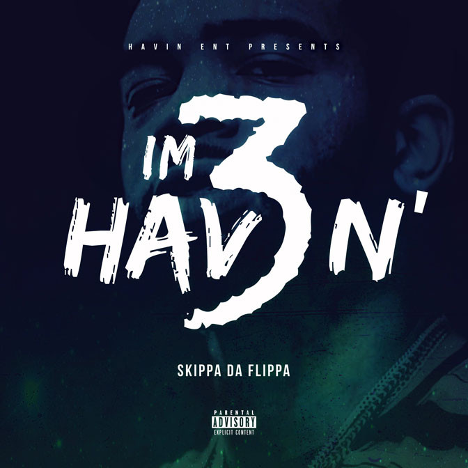 Skippa Da Flippa – I’m Havin 3 [Mixtape]