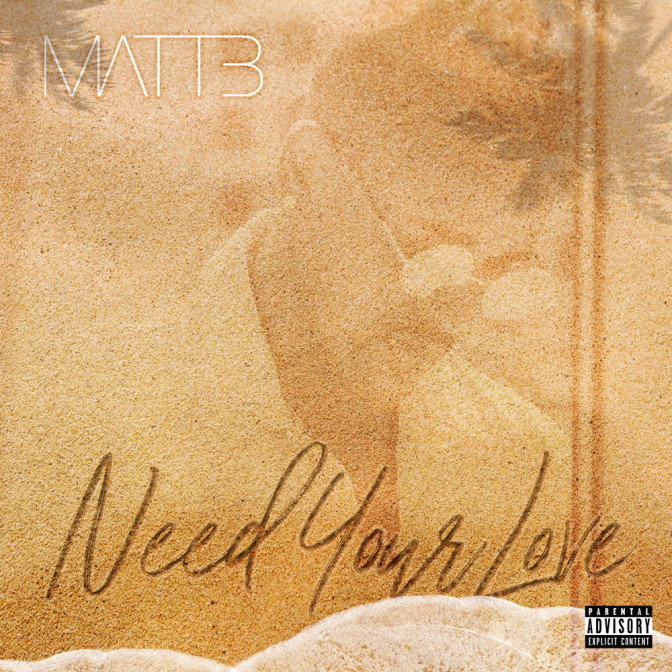 Matt B – Need Your Love
