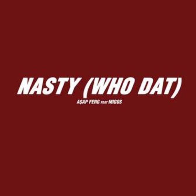 A$AP Ferg Ft. Migos – Nasty (Who Dat)