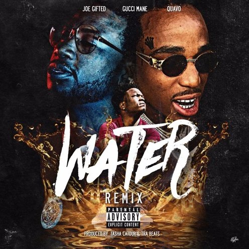 Joe Gifted Ft. Gucci Mane & Quavo – Water (Remix)