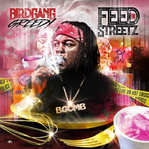 BirdGang Greedy – Feed The Streetz [Mixtape]