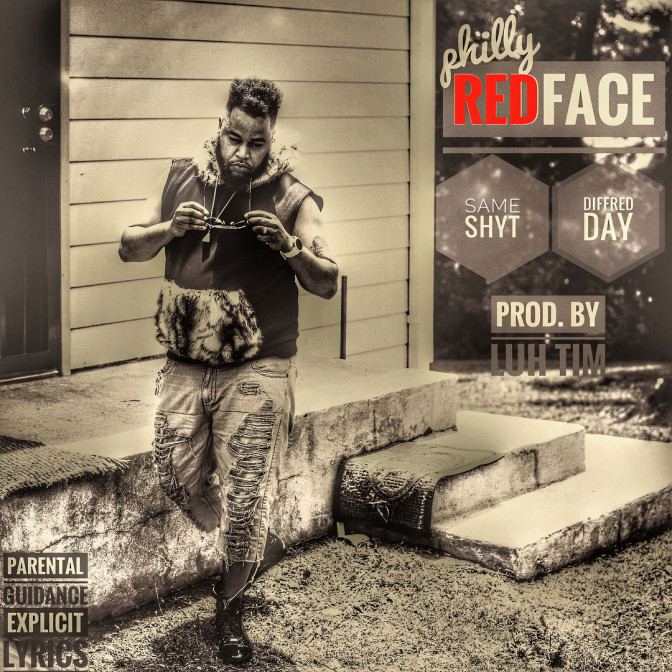 Philly Redface – Same Shyt Diffred Day [EP Stream]