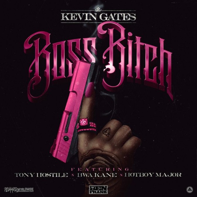Tony Hostile Ft. Kevin Gates, BWA Kane & Hotboy Major – Boss Bitch