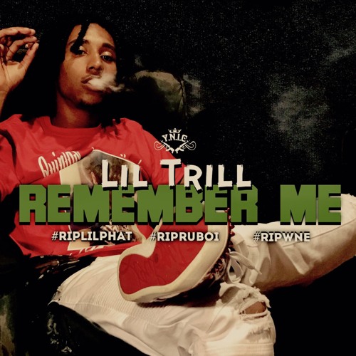 Lil Trill – Remember Me