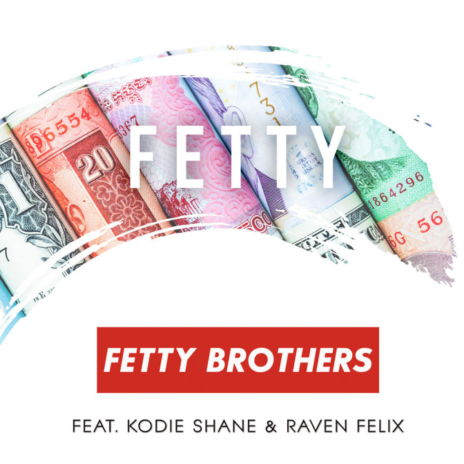 Fetty Brothers Ft. Kodie Shane & Raven Felix – Fetty