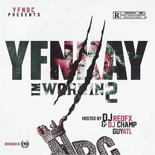 YFN Kay – I’m Workin 2 [Mixtape]