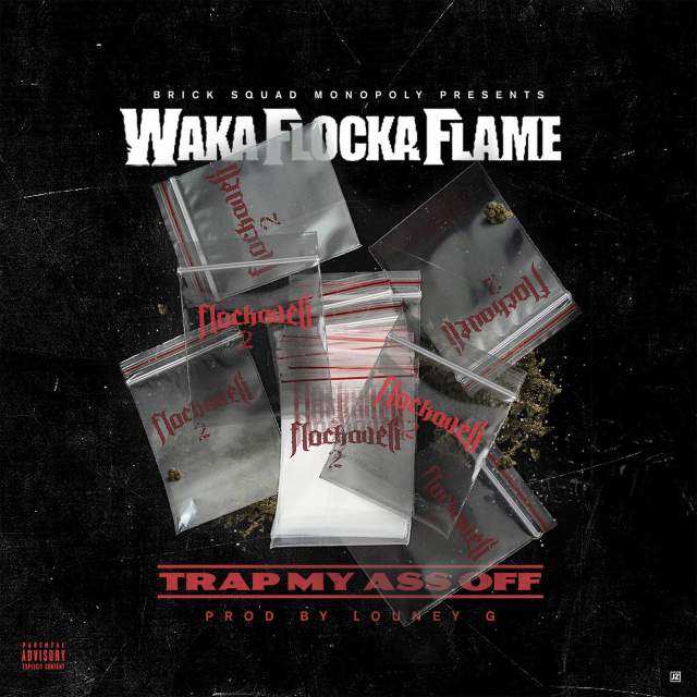 Waka Flocka – Trap My Ass Off / Circles (Ft. Derez Deshon)