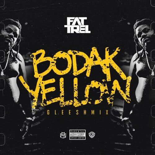 Fat Trel – Bodak Yellow (Gleesh Mix)