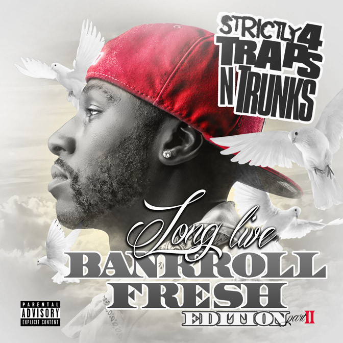 Strictly 4 The Traps N Trunks (Long Live Bankroll Fresh Edition Pt. 2)