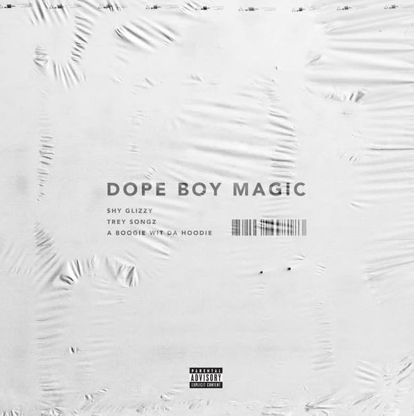 Shy Glizzy Ft. Trey Songz & A Boogie Wit Da Hoodie – Dope Boy Magic