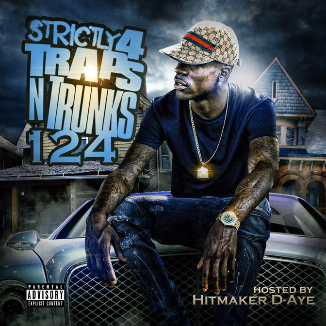 Strictly 4 The Traps N Trunks 124 (Hosted By D-Aye) [Mixtape]