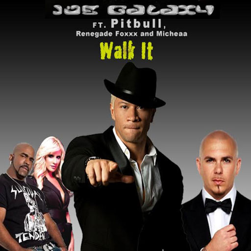 Joe Galaxy Ft. Pitbull & Renegade Foxx – Walk It
