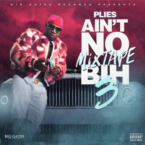 Plies – Ain’t No Mixtape Bih 3 [Mixtape]