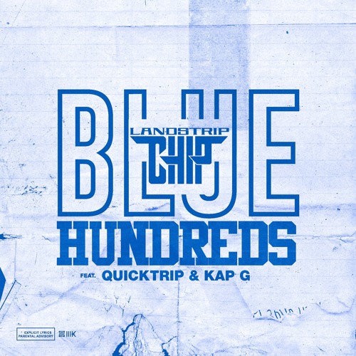 Landstrip Chip Ft. Quicktrip & Kap G – Blue Hundreds