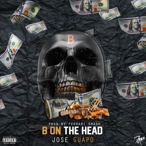 Jose Guapo – B On The Head