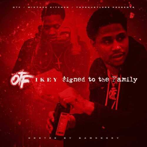 OTF Ikey – Signed To The Family [Mixtape]