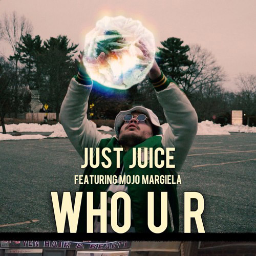 Just Juice Ft. Mojo Margiela – Who U R