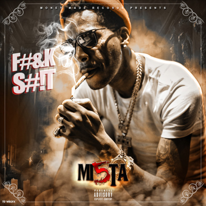 Mi5ta – Fuck Shit [Mixtape]