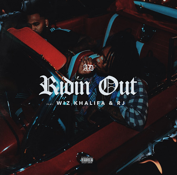 AD Ft. Wiz Khalifa & RJ – Ridin Out