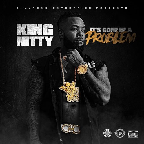 King Nitty – It’s Gone Be A Problem