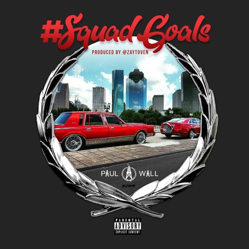 Paul Wall – Squad Goals