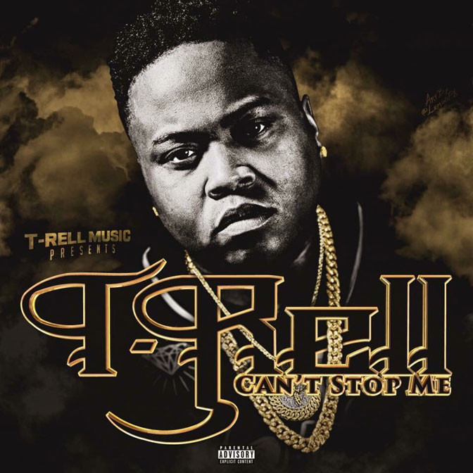 T-Rell – Can’t Stop Me [Album Stream]