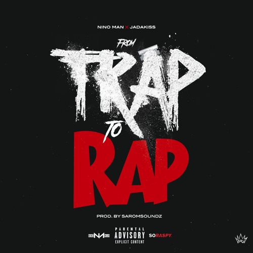 Nino Man x Jadakiss – From Trap To Rap