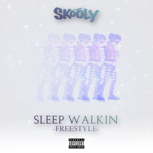 Skooly – Sleep Walkin (Freestyle)