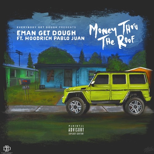 Eman Get Dough Ft. Hoodrich Pablo Juan – Money Thru The Roof