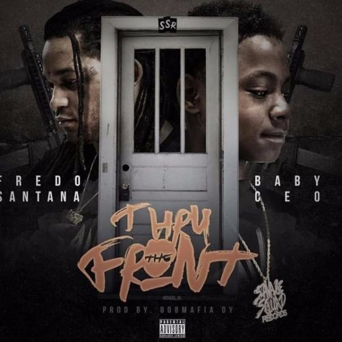 Fredo Santana Ft. Baby CEO – Thru The Front