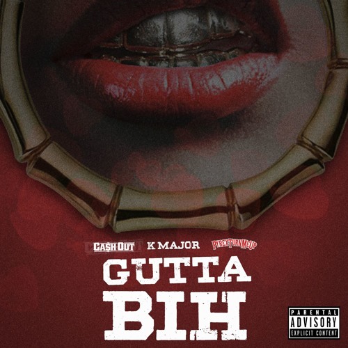 Cash Out Ft. K Major – Gutta Bih