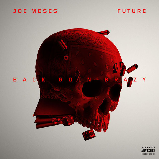 Joe Moses Ft. Future – Back Goin Brazy