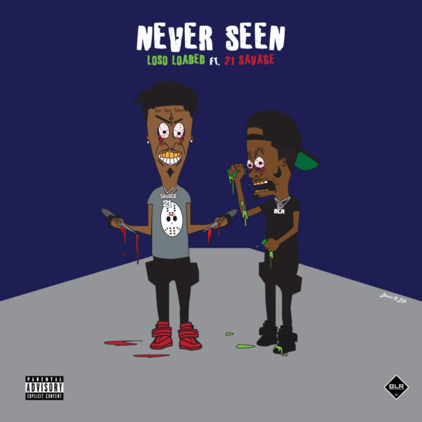 Loso Loaded Ft. 21 Savage – Never Seen