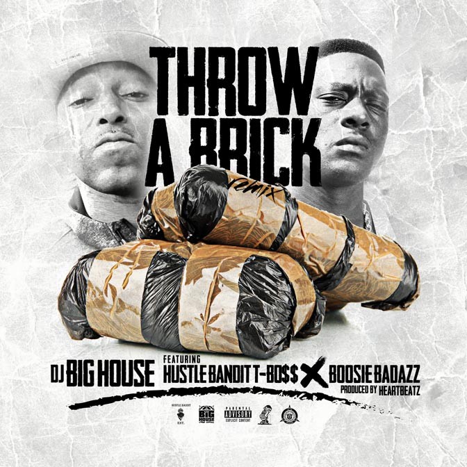DJ Big House Ft. Boosie Badazz & Hustle Bandit T-Bo$$ – Throw A Brick (Remix)