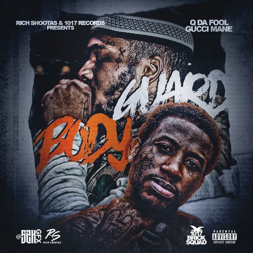 Q Da Fool Ft. Gucci Mane – Body Guard