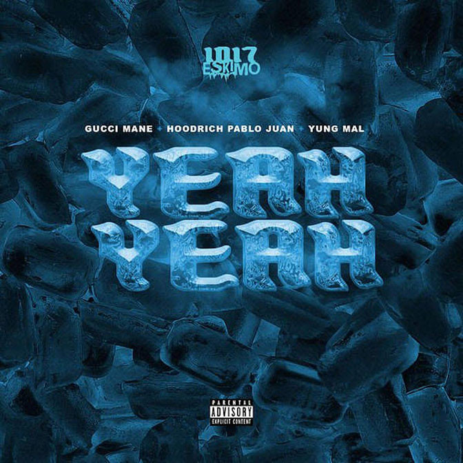 Hoodrich Pablo Juan & Yung Mal Ft. Gucci Mane – Yeah Yeah