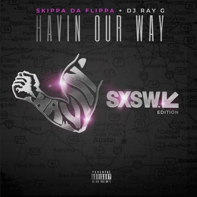 Skippa Da Flippa & DJ Ray G – Havin Our Way [Mixtape]
