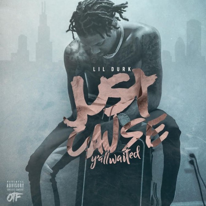 Lil Durk – Just Cause Y’all Waited [Mixtape]